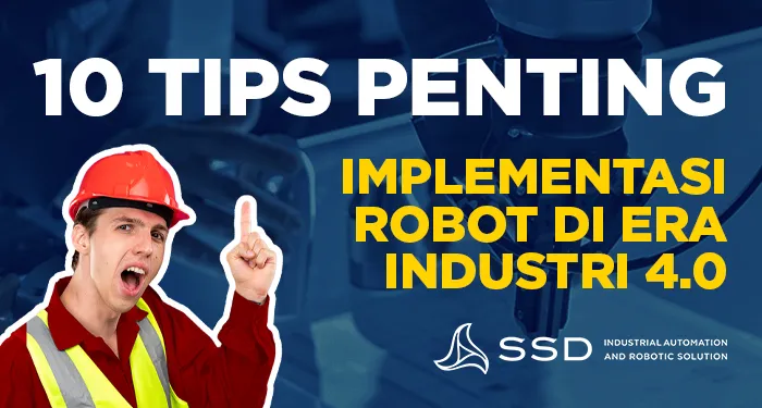 10 Poin Penting Implementasi Robot di Era Indusri 4.0